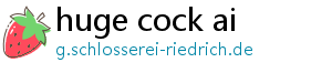 huge cock ai